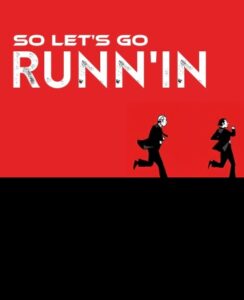 So Let’s Go Runn’in