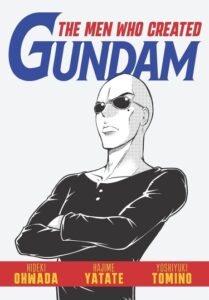 Как создавался «Гандам» (The Men Who Made Gundam)