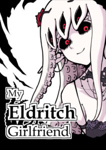 Моя монструозная девушка (My Eldritch Girlfriend)